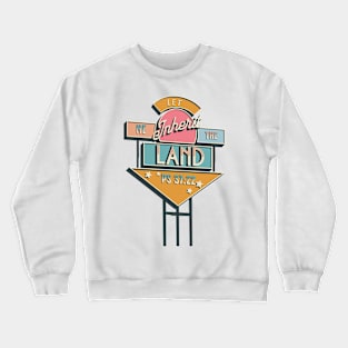 Let me inherit the land (Ps. 37:22). Crewneck Sweatshirt